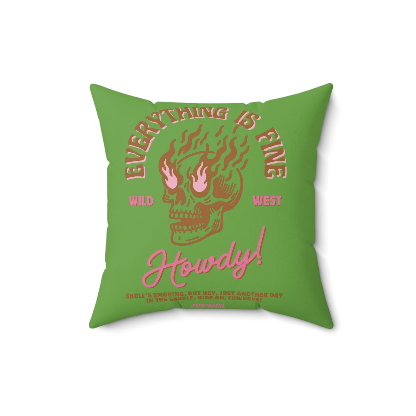 "Everything is Fine" Spun Polyester Square Pillow