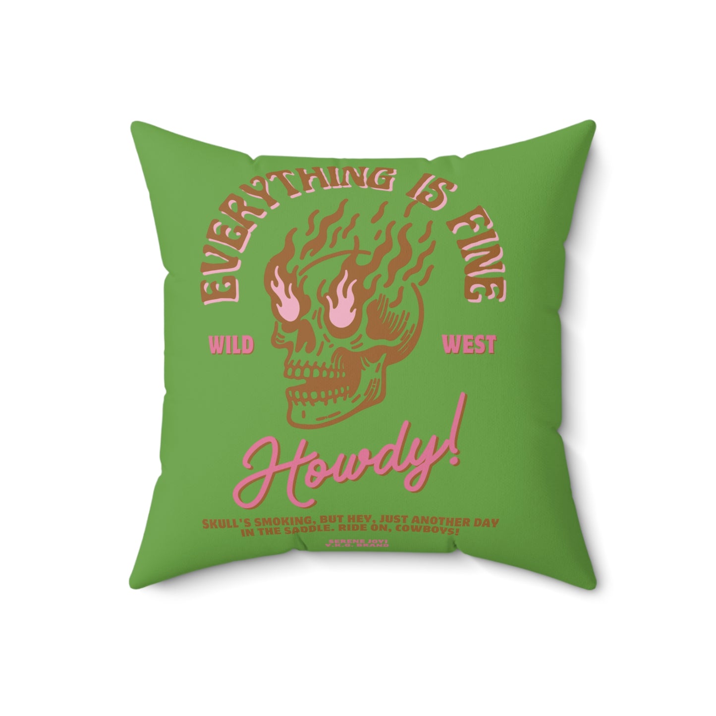 "Everything is Fine" Spun Polyester Square Pillow