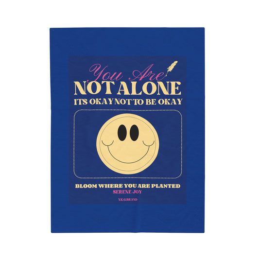 "You Are Not Alone" Velveteen Plush Blanket