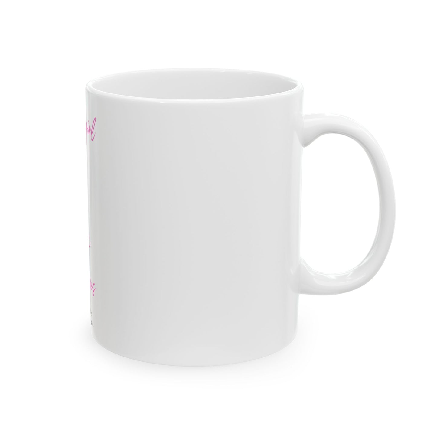 Just a Girl Ceramic Mug, (11oz, 15oz)