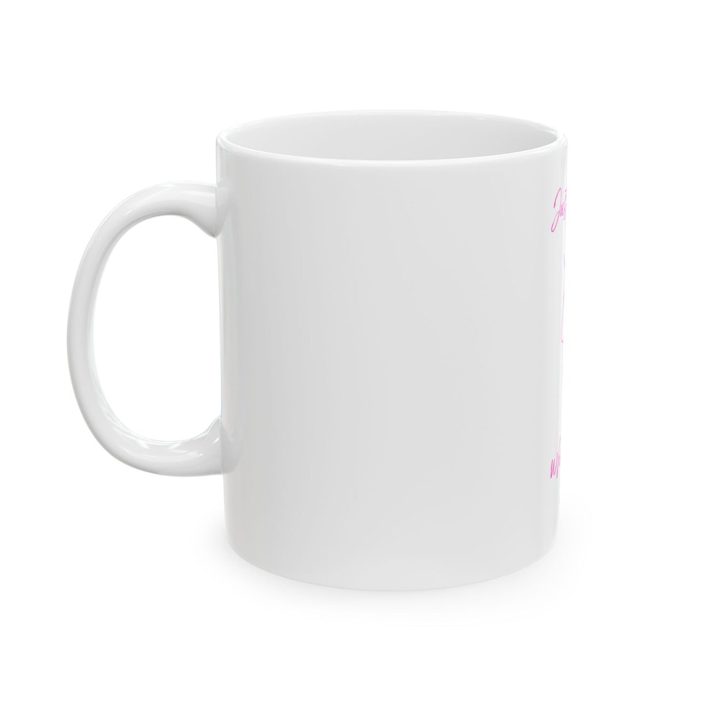 Just a Girl Ceramic Mug, (11oz, 15oz)