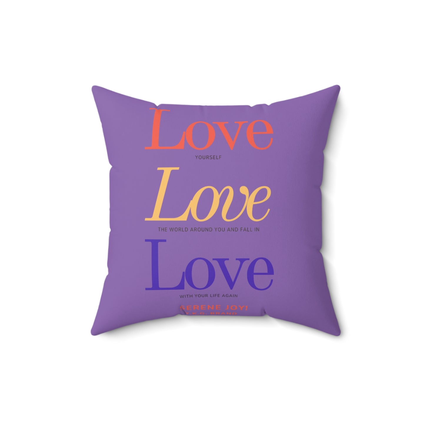 "Love Yourself" Spun Polyester Square Pillow