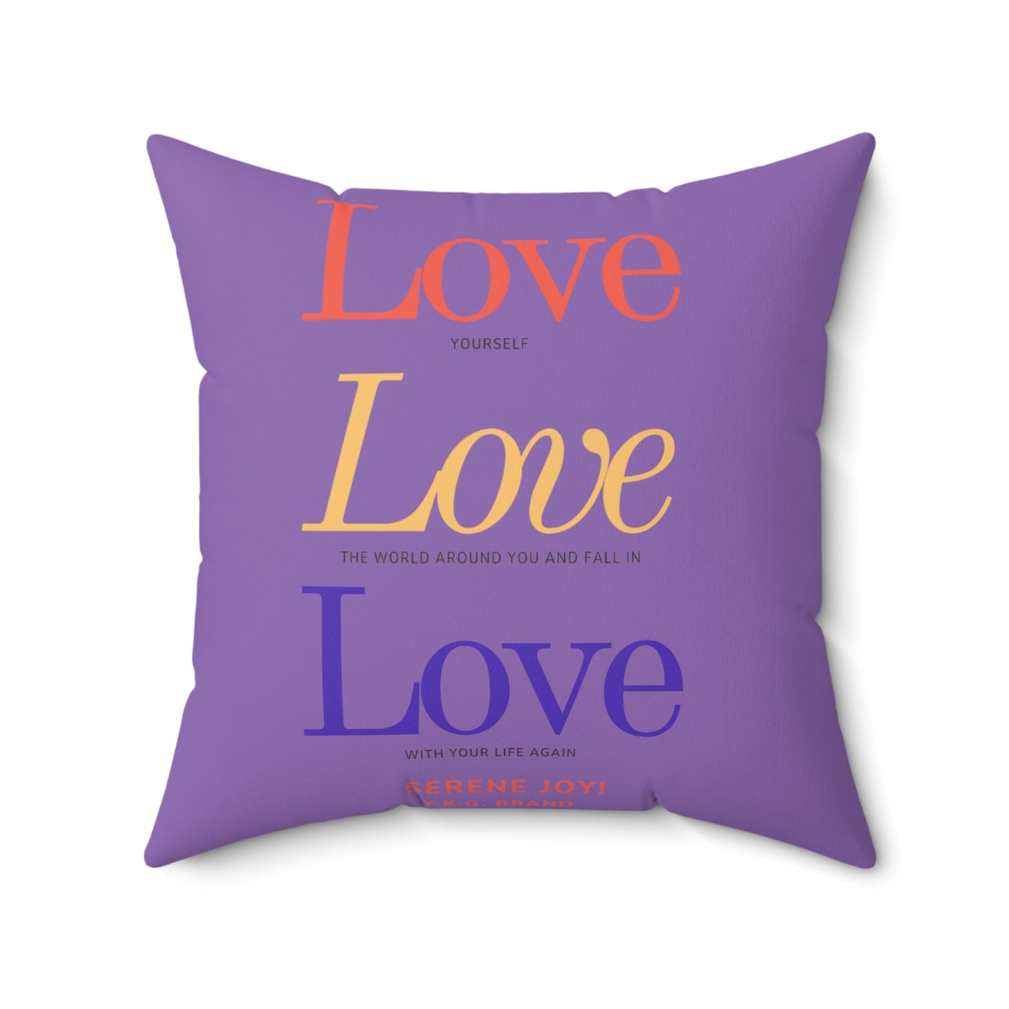 "Love Yourself" Spun Polyester Square Pillow