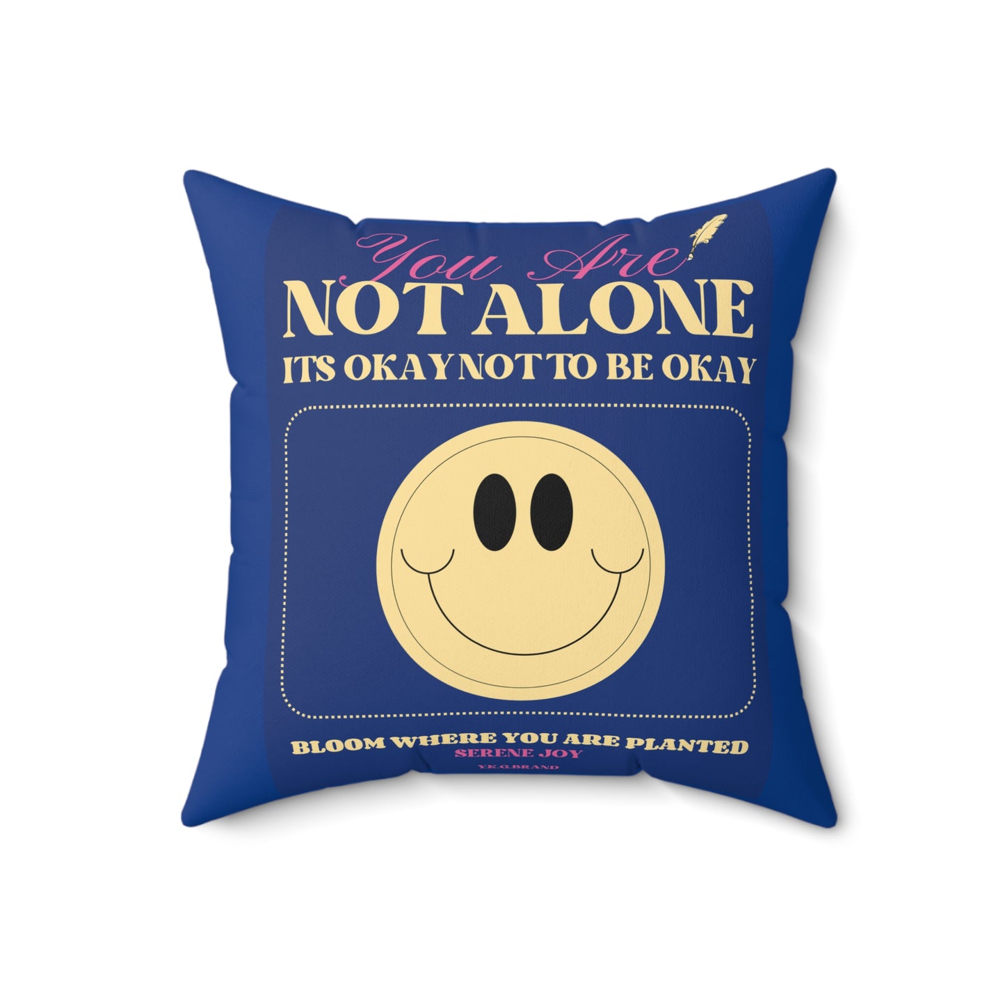 "You Are. Not Alone" Spun Polyester Square Pillow