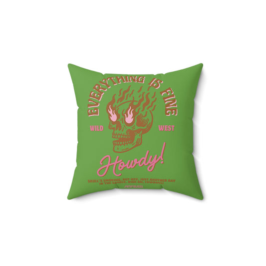 "Everything is Fine" Spun Polyester Square Pillow